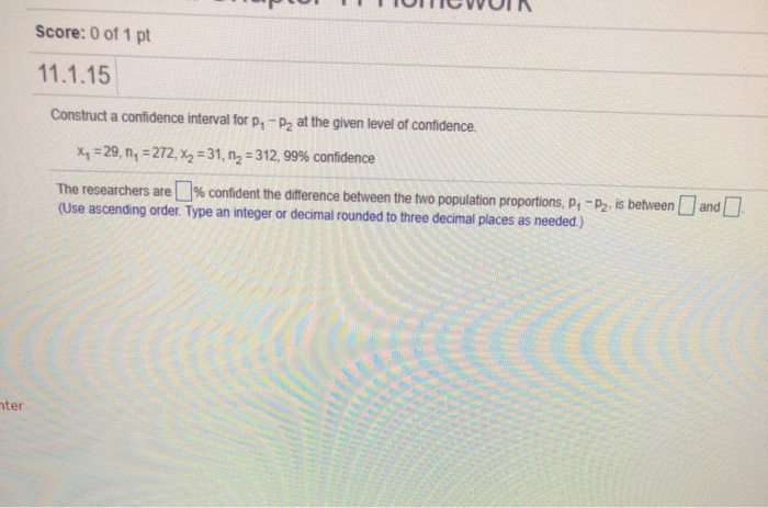 Solved Score: 0 of 1 pt 11.1.15 Construct a confidence | Chegg.com