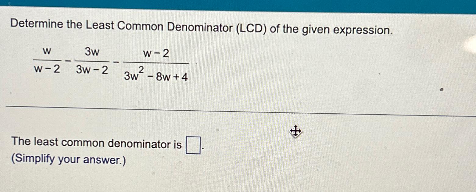 Solved Determine The Least Common Denominator (LCD) ﻿of The | Chegg.com