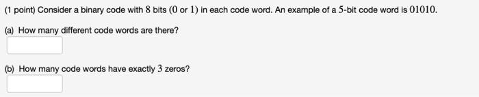 Solved (1 point) Consider a binary code with 8 bits (0 or 1) | Chegg.com