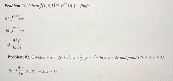 Solved Problem #1. Given f(r,s,t)=erslnt, find: a) f′′rr, b) | Chegg.com