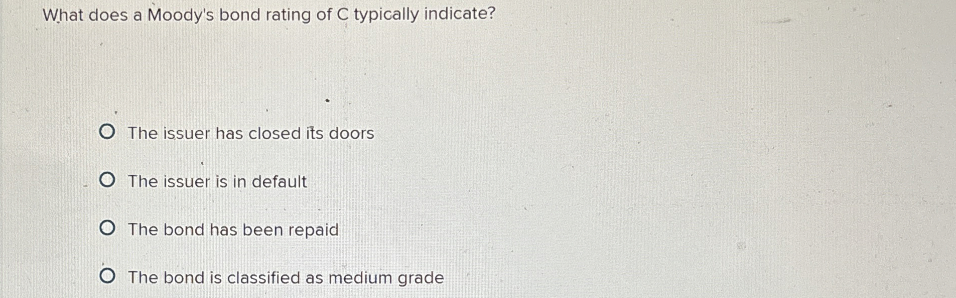 Solved What does a Moody's bond rating of C typically