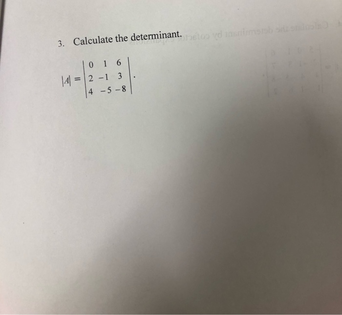 Solved D 3. Calculate The Determinant. 0 1 61 (4=/2-1 3 4 | Chegg.com ...