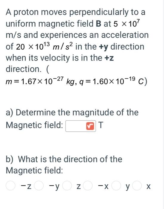 Solved A Proton Moves Perpendicularly To A Uniform Magnet Chegg Com