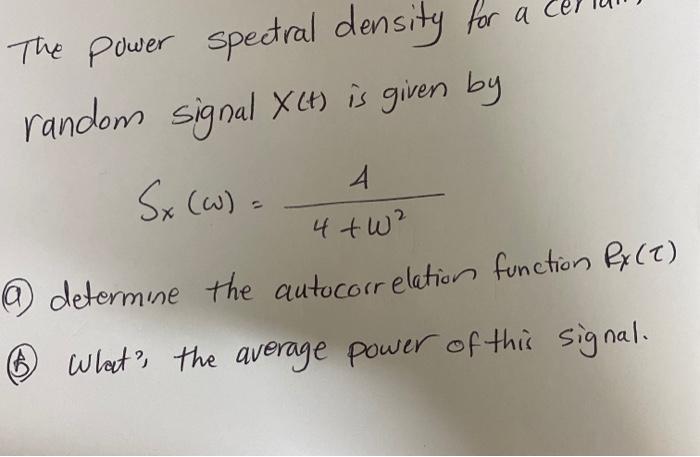 Solved 4. The power spectral density for random signal X(t) | Chegg.com