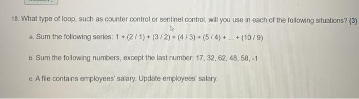 Solved 18. What Type Of Loop, Such As Counter Control Or | Chegg.com