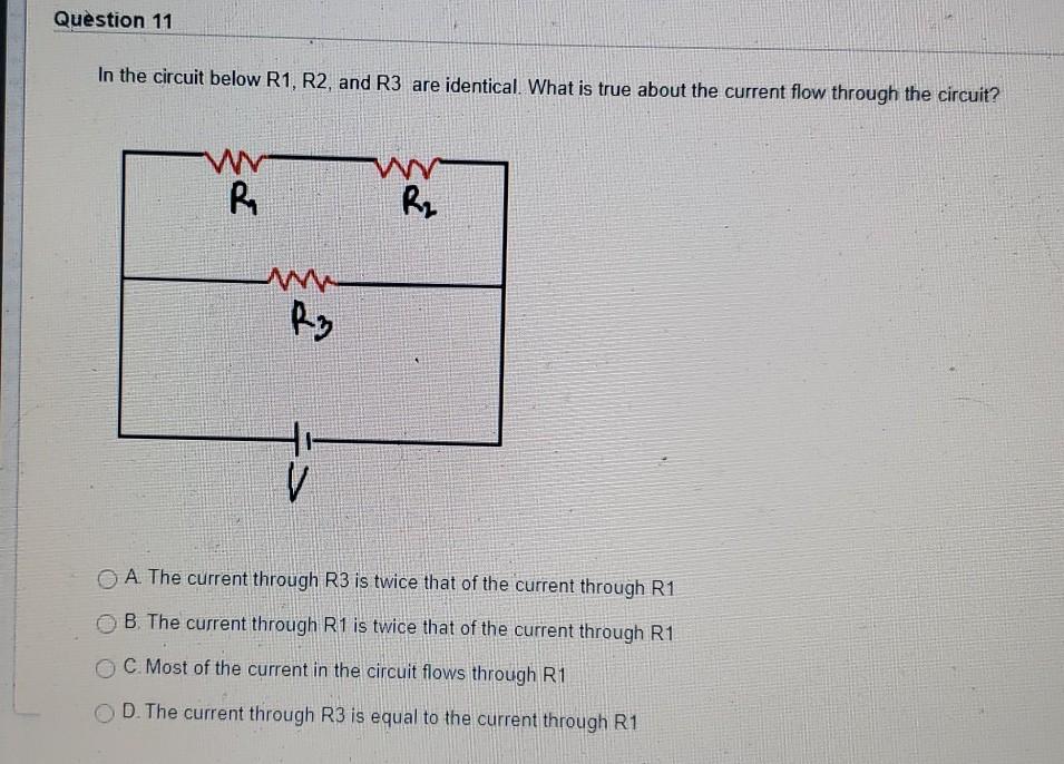 Solved Question 11 In the circuit below R1, R2, and R3 are | Chegg.com