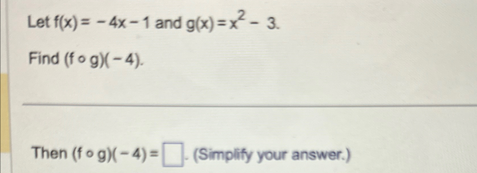 Solved Let F X 4x 1 ﻿and G X X2 3find F G 4 Then