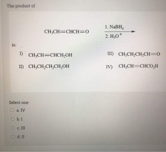 Solved The Product Of Ch2chchch0 1 Nabh 2 H30 Is 1 0033