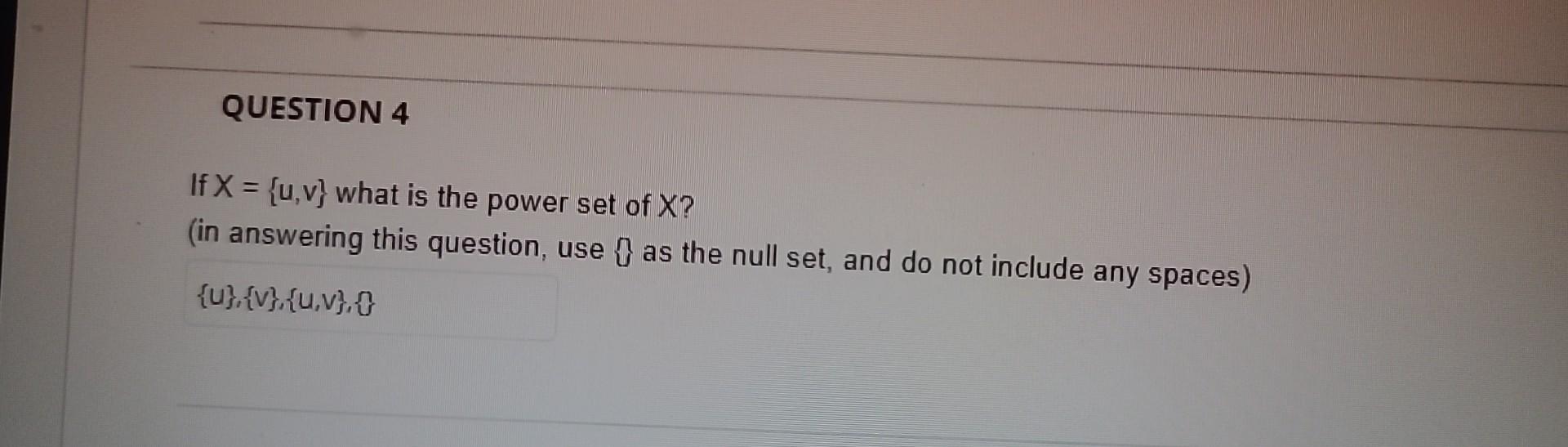 Solved If X={u,v} what is the power set of X ? (in answering