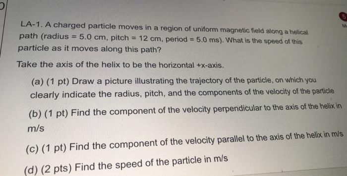 Solved LA-1. A charged particle moves in a region of uniform | Chegg.com
