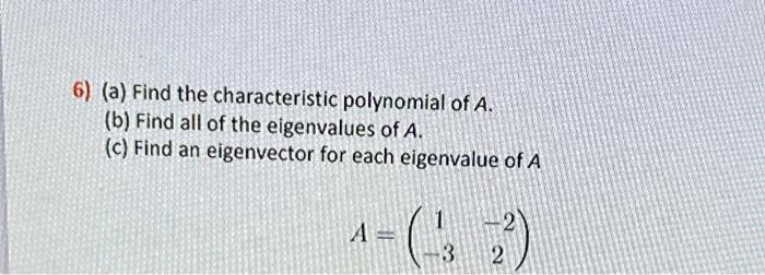 Solved 6) (a) Find The Characteristic Polynomial Of A. (b) | Chegg.com