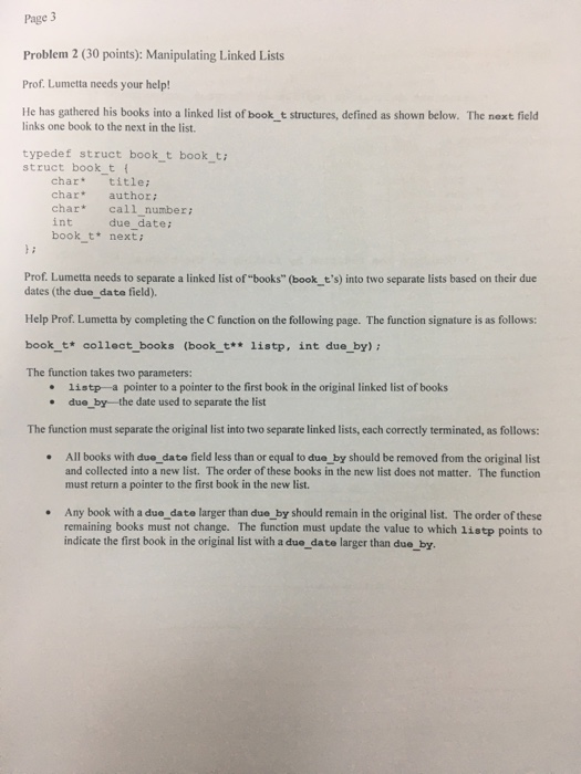 Page 3 Problem 2 (30 points): Manipulating Linked Lists Prof. Lumetta needs your help! He has gathered his books into a linke