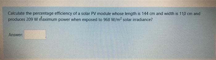 Solved Calculate the percentage efficiency of a solar PV | Chegg.com