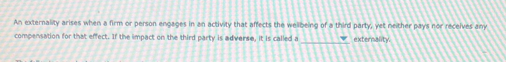 Solved An externality arises when a firm or person engages | Chegg.com