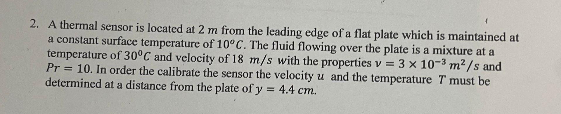 Solved 2. A Thermal Sensor Is Located At 2 M From The 