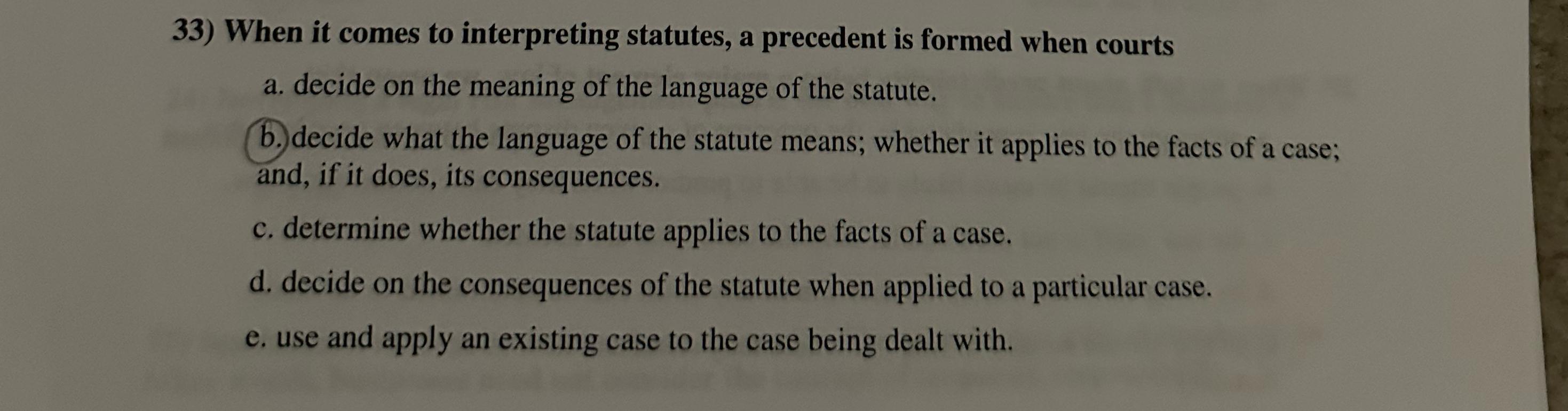 Solved When it comes to interpreting statutes, a precedent