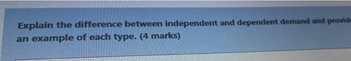 Solved Explain the difference between independent and | Chegg.com
