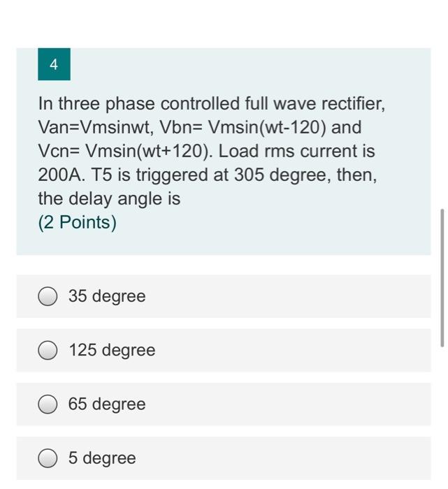 Solved 4 In three phase controlled full wave rectifier, | Chegg.com