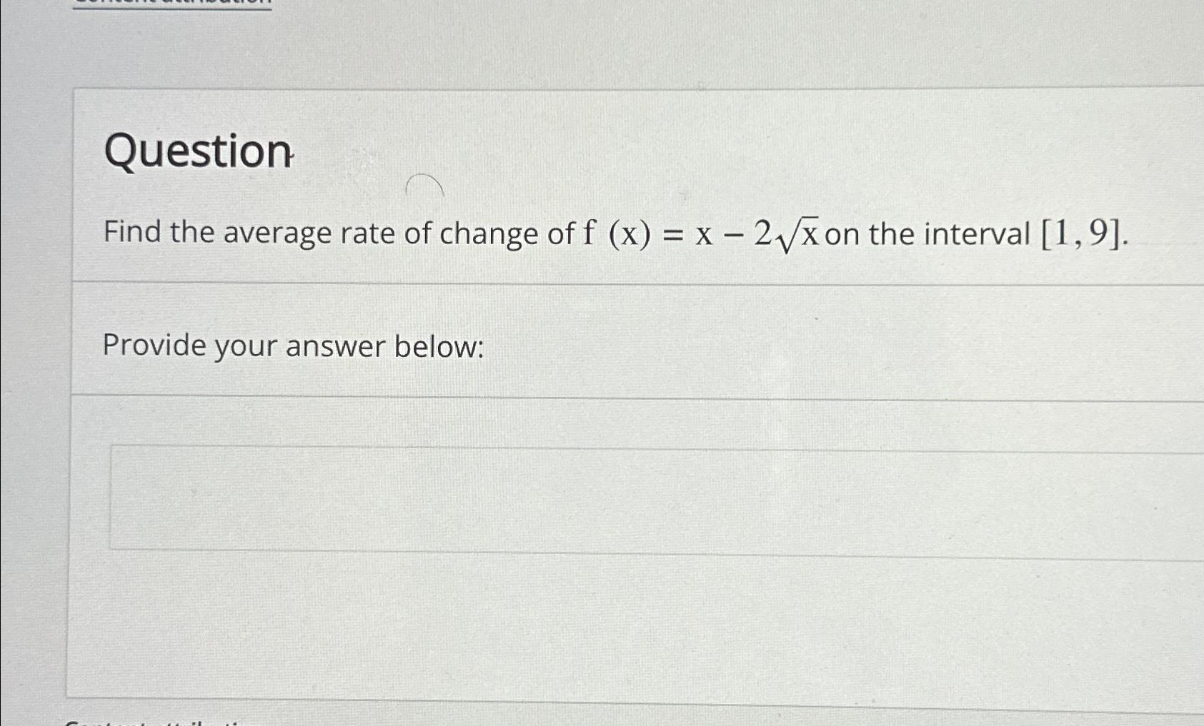 Solved QuestionFind the average rate of change of f(x)=x-2x2 | Chegg.com
