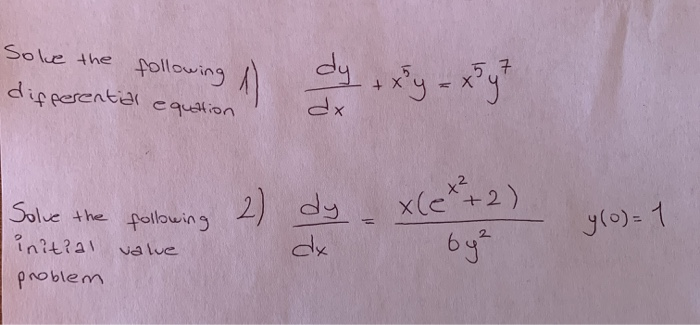 Solved Solue the differential equation following 1) dy + xy | Chegg.com