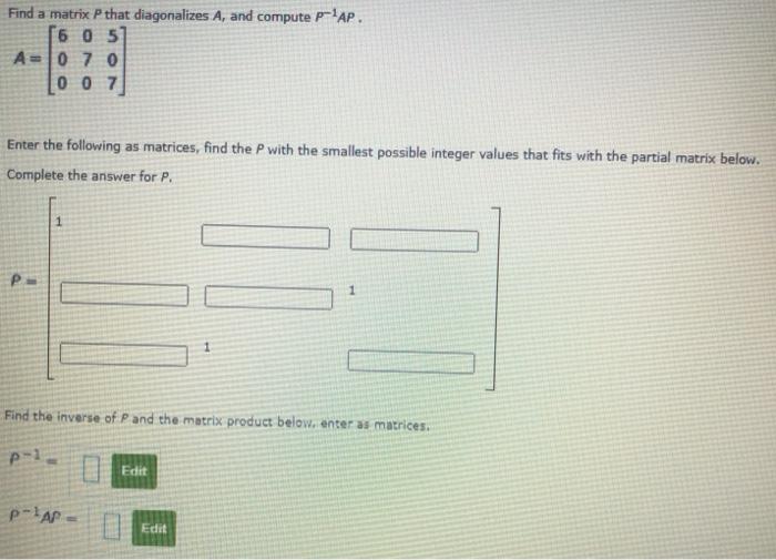 Solved Find a matrix P that diagonalizes A, and compute | Chegg.com