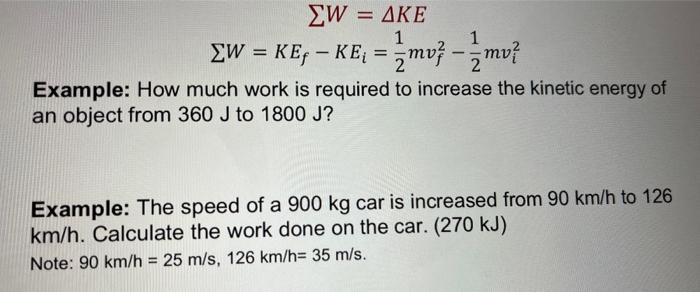 Solved ∑W=ΔKE∑W=KEf−KEi=21mvf2−21mvi2 Example: How much work | Chegg.com