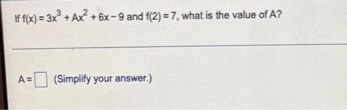 Solved If F X 3x3 Ax2 6x−9 And F 2 7 What Is The Value Of