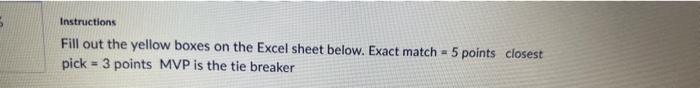 Instructions Fill out the yellow boxes on the Excel | Chegg.com