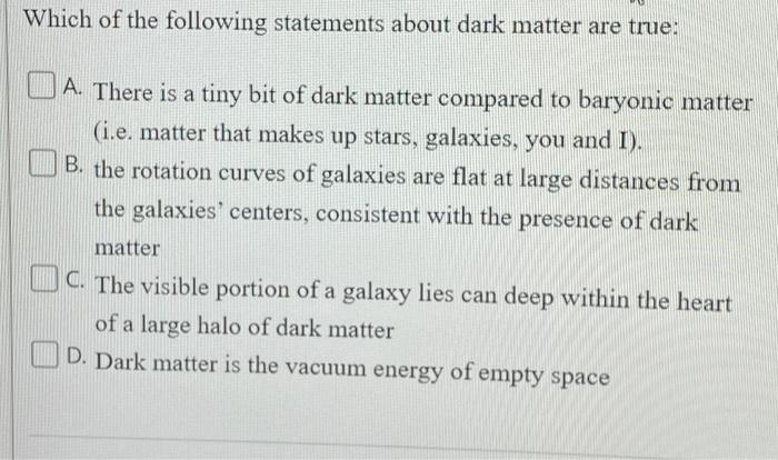 which of the following is not true about dark matter