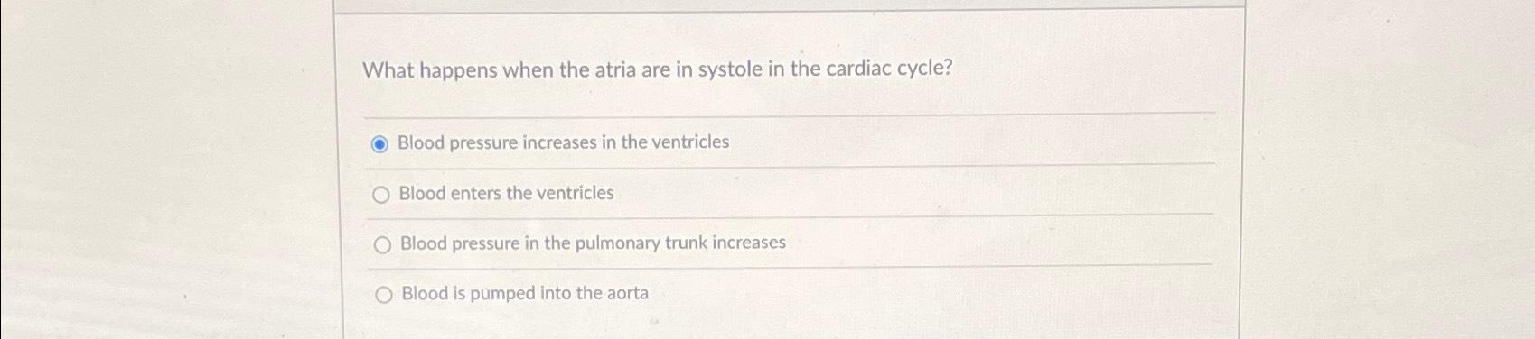 Solved What happens when the atria are in systole in the | Chegg.com