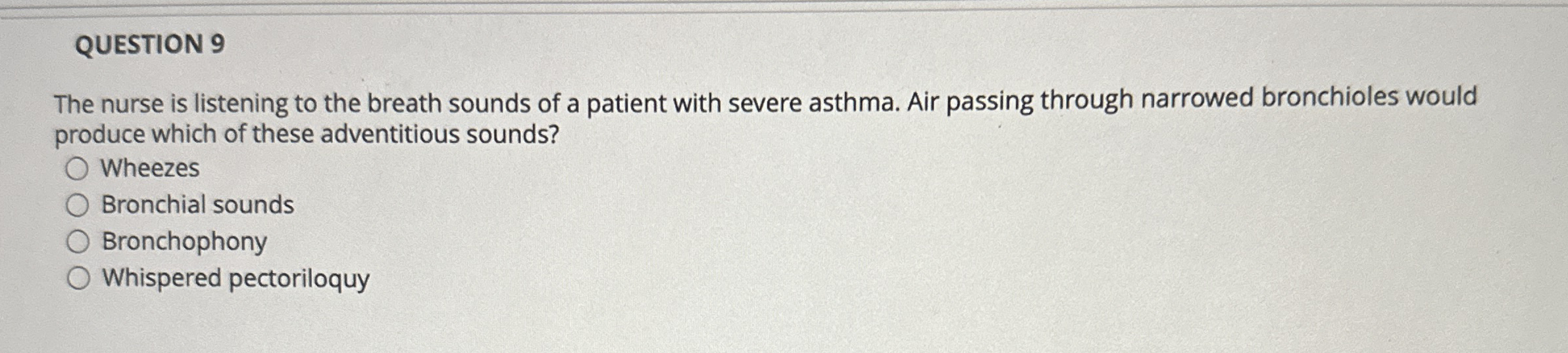 Solved QUESTION 9The nurse is listening to the breath sounds | Chegg.com