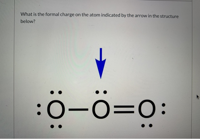 Solved What is the formal charge on the atom indicated by | Chegg.com