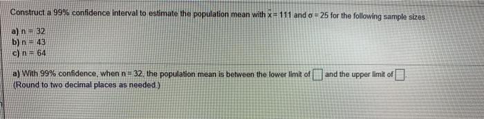 Solved Construct a 99% confidence interval to estimate the | Chegg.com