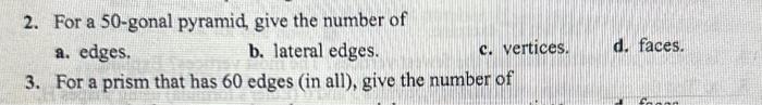 Solved 2. For a 50 -gonal pyramid, give the number of a. | Chegg.com