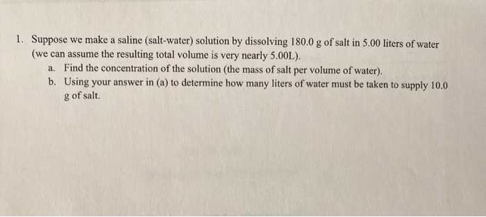 Solved 1. Suppose We Make A Saline (salt-water) Solution By | Chegg.com