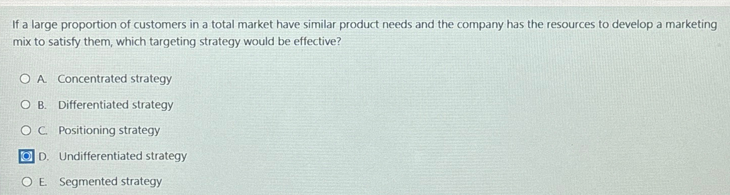 Solved If a large proportion of customers in a total market | Chegg.com
