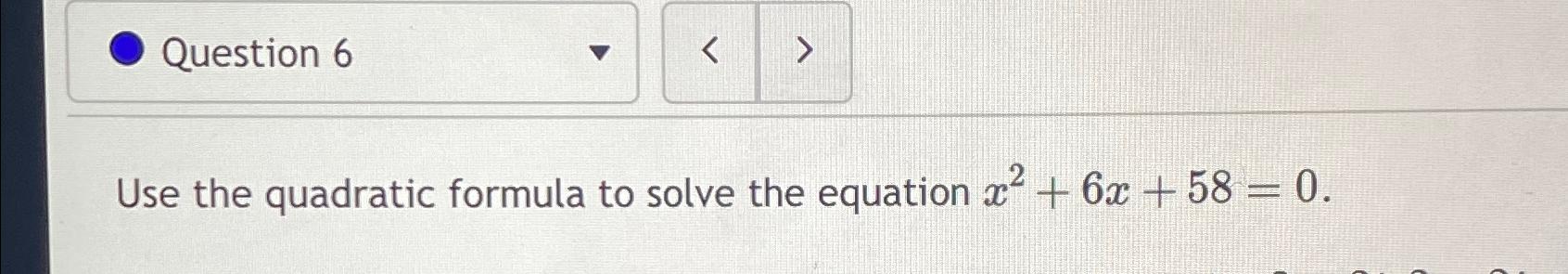 Solved Use the quadratic formula to solve the equation | Chegg.com