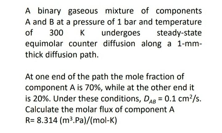 Solved A binary gaseous mixture of components A and B at a | Chegg.com