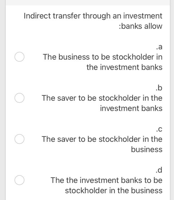Solved Indirect transfer through an investment :banks allow | Chegg.com