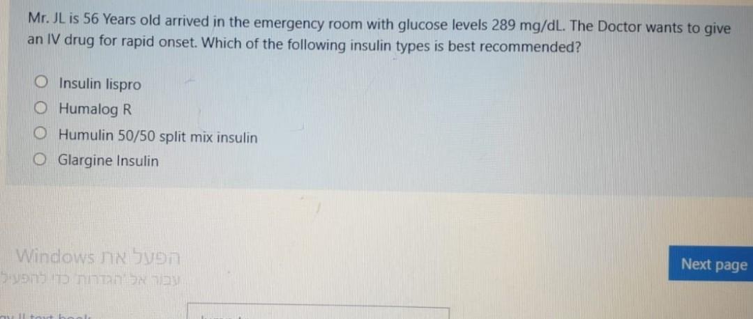 Mr. JL is 56 Years old arrived in the emergency room with glucose levels 289 mg/dL. The Doctor wants to give an IV drug for r