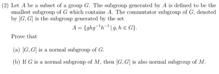 Solved 2) Let A be a subset of a group G. The subgroup | Chegg.com