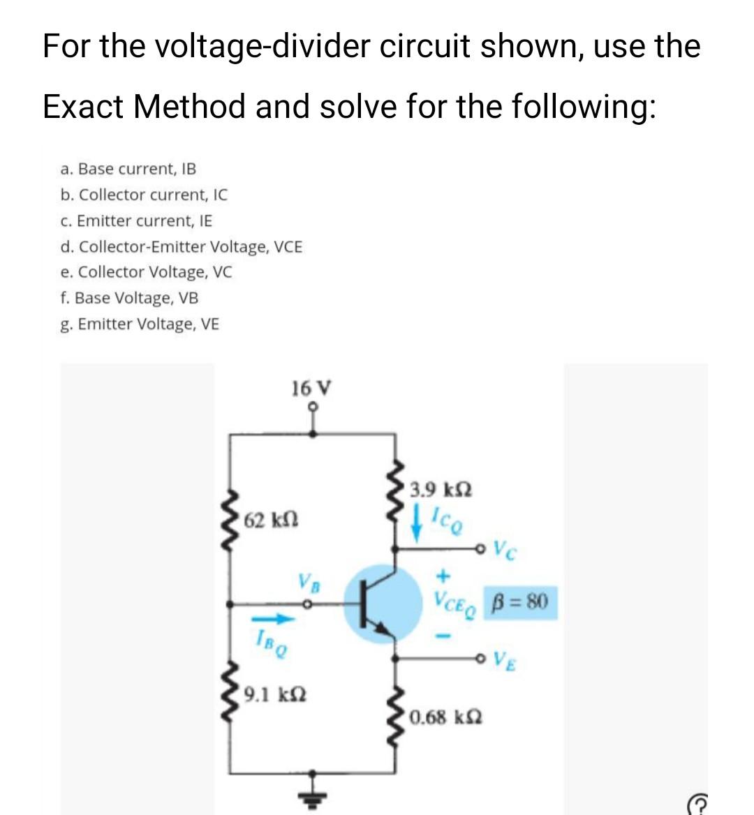 Solved For The Voltage-divider Circuit Shown, Use The Exact | Chegg.com