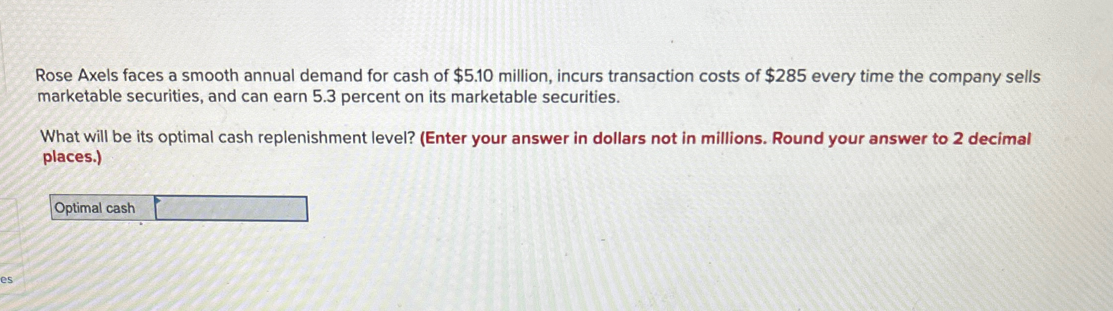 Solved Rose Axels faces a smooth annual demand for cash of | Chegg.com