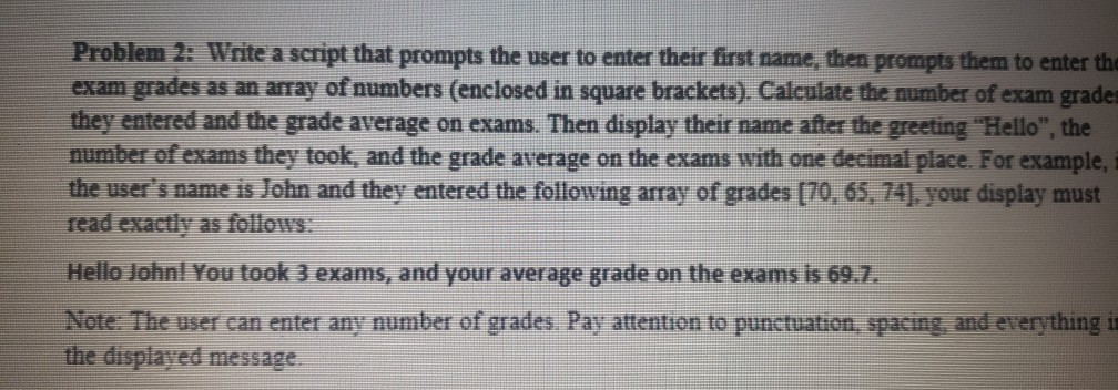 Solved Problem 2: Write a script that prompts the user to | Chegg.com