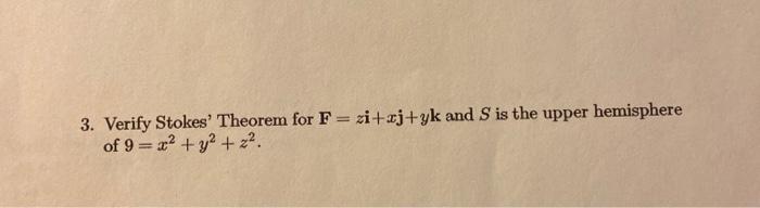 Solved 3 Verify Stokes Theorem For F Zi Xj Yk And S Is