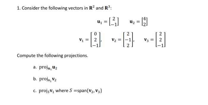 Solved 1. Consider The Following Vectors In R2 And R3 : | Chegg.com