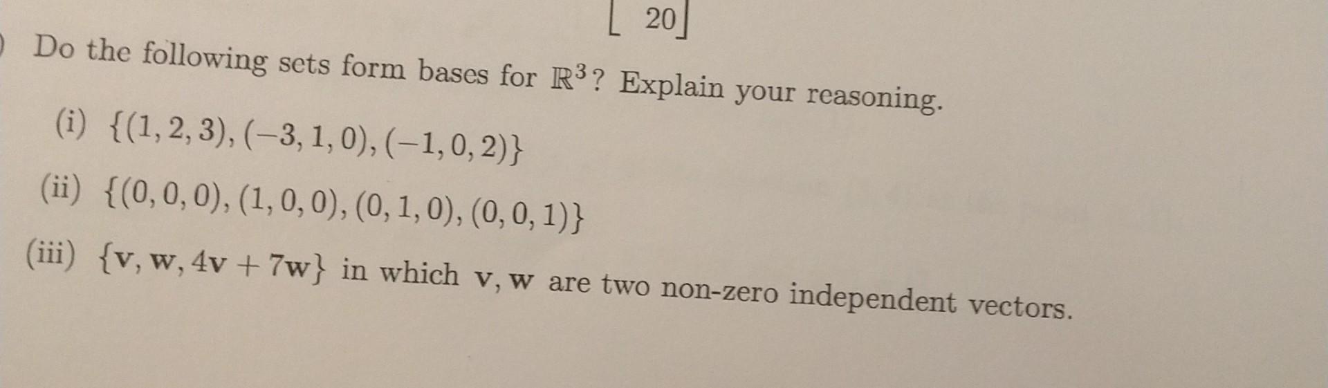 Solved Do the following sets form bases for R3 ? Explain