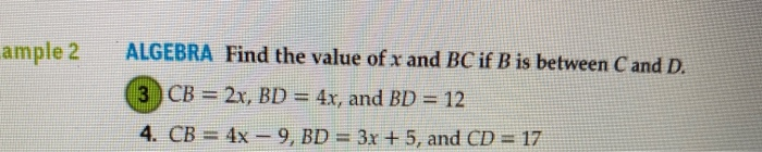 Solved ample 2 ALGEBRA Find the value of x and BC if B is | Chegg.com