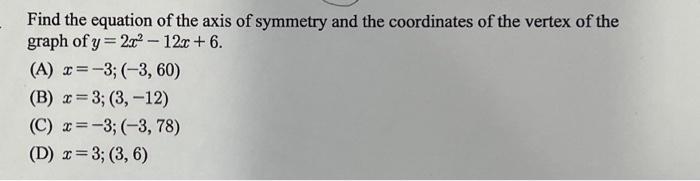 Solved Find the equation of the axis of symmetry and the | Chegg.com