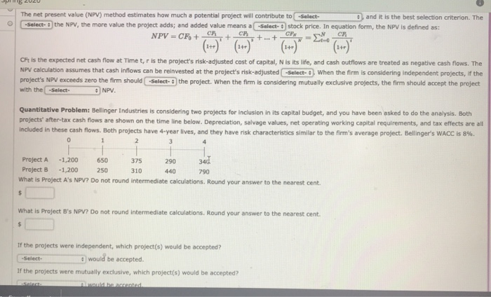 Solved The net present value (NPV) method estimates how much | Chegg.com